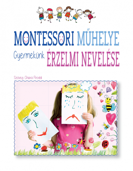 Montessori műhelye - Gyermekünk érzelmi nevelése