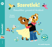Szeretlek! - Romantikus zeneművek kicsiknek - Kis zenélő könyveim