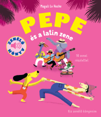 Pepe és a latin zene - Zenélő könyv
