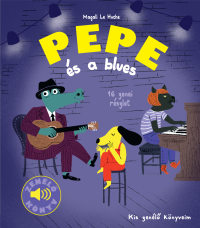 Pepe és a blues - Zenélő könyv