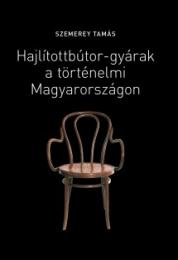 Hajlítottbútor-gyárak a történelmi Magyarországon