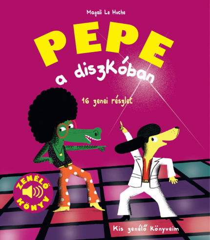 Pepe a diszkóban - Zenélő könyv