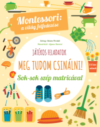 Meg tudom csinálni! - Játékos feladatok, Montessori - foglalkoztató