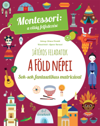 A Föld népei - Montessori: A világ felfedezése - Sok-sok fantasztikus matricával