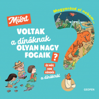 Magyarázd el nekem... - Miért voltak a dínóknak olyan nagy fogaik? 