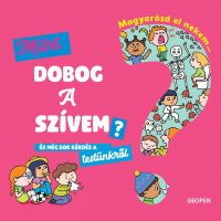 Magyarázd el nekem... - Miért dobog a szívem?